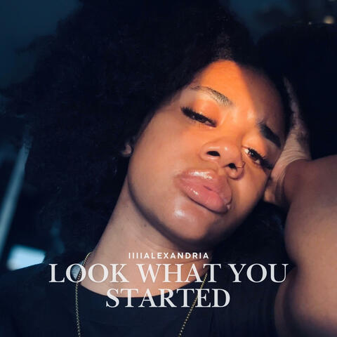 Look What You Started