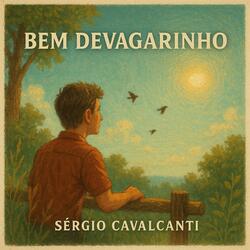Bem devagarinho