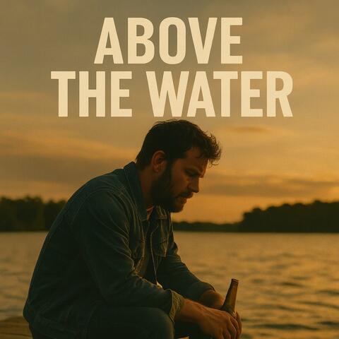 Above The Water