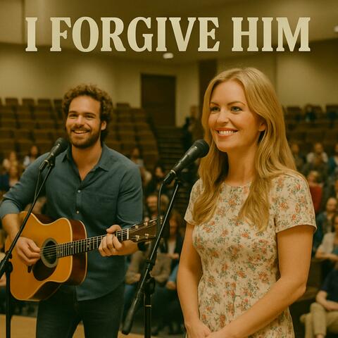 I Forgive Him