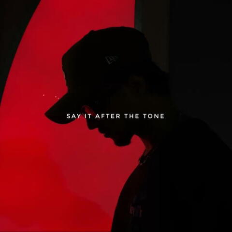 Say it after the tone