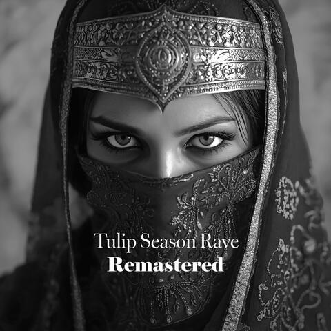 Tulip Season Rave (Remastered)