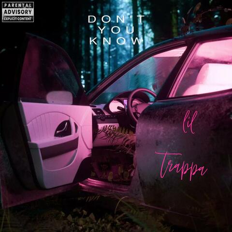 Don't You Know (feat. lil trappa)