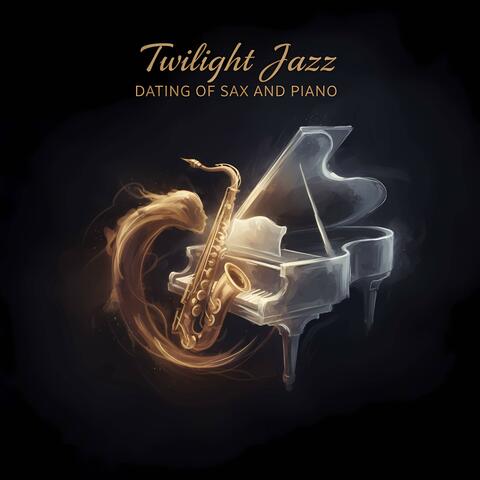 Twilight Jazz : Dating of Sax and Piano