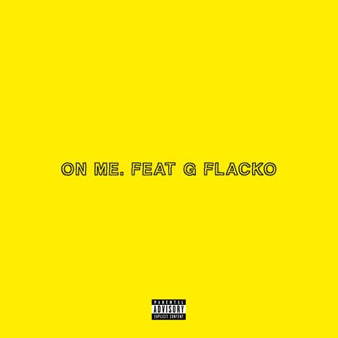 ON ME (feat. G Flacko)