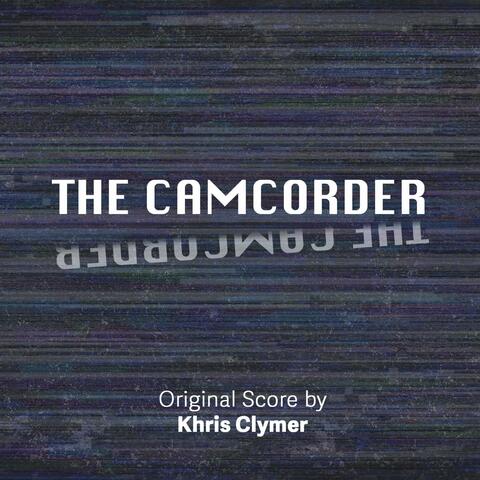 The Camcorder (Original Motion Picture Score)