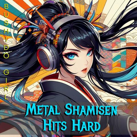 Metal Shamisen Hits Hard