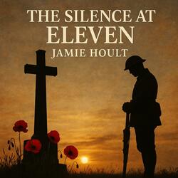 The Silence At Eleven (Rememberance)