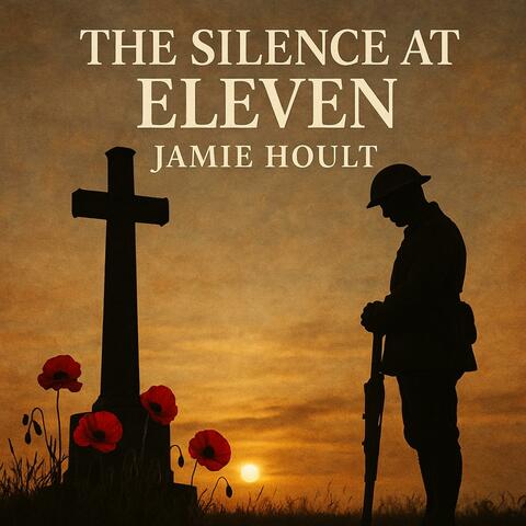 The Silence At Eleven (Rememberance)