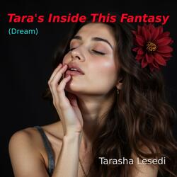 Tara's Inside This Fantasy (Dream)