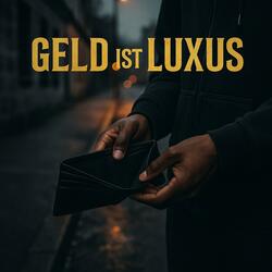 Geld ist Luxus