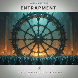 Entrapment (From the Wheel of Karma)