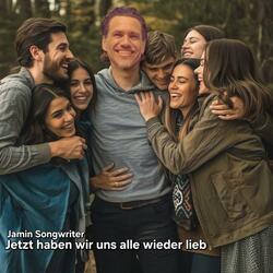 Jetzt haben wir uns alle wieder lieb