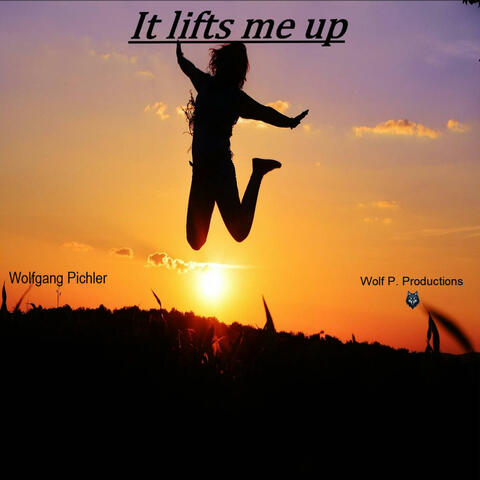 It lifts me up