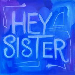 Hey Sister