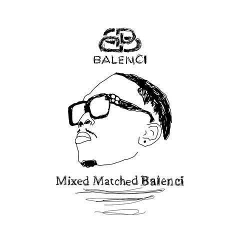 Mixed Matched Balenci (Radio Edit)