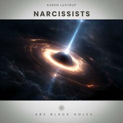 Narcissists (Are Blackholes)