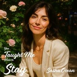 You Taught Me How to Stay