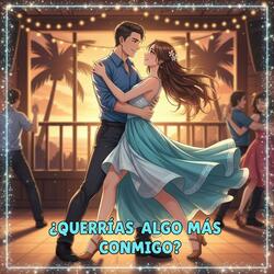 ¿Querrías Algo Más Conmigo?