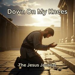 Down On My Knees