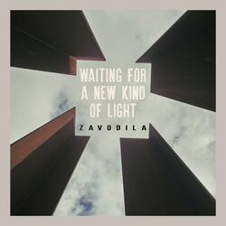 Waiting for a New Kind of Light