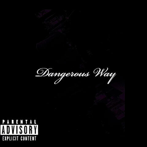 Dangerous Way (feat. Nyne Piff & Nixin VanDough)