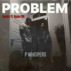 Problem (feat. Nyne Piff) (Remix)