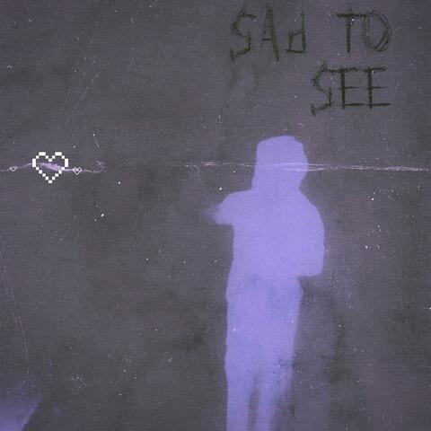 Sad To See