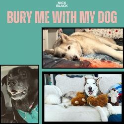 Bury Me With My Dog