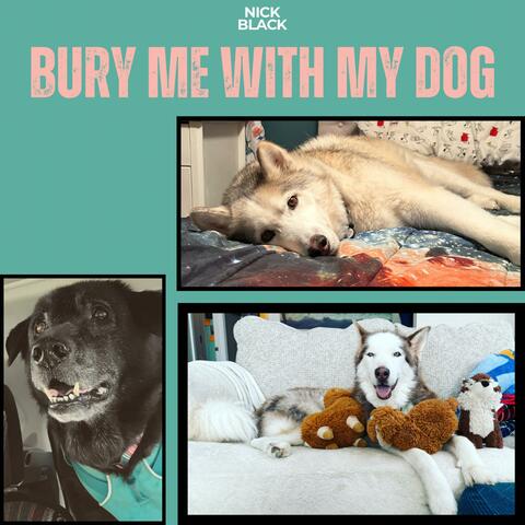 Bury Me With My Dog