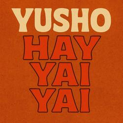 Yusho Hay Yai Yai