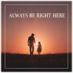 Always be right Here