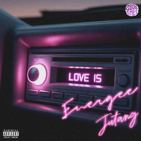 Love Is (feat. Jutang)
