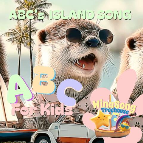 ABC'S ISLAND SONG FOR KIDS