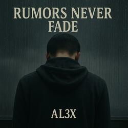 Rumors Never Fade