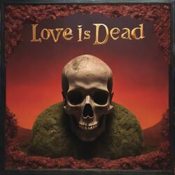 Love Is Dead