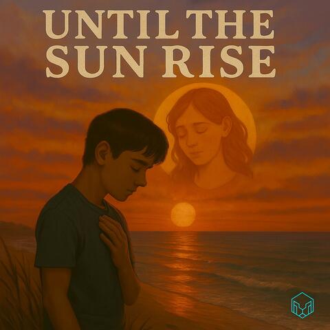 Until The Sun Rise