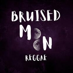 Bruised Moon (Reggae)