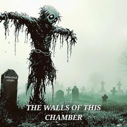 THE WALLS OF THIS CHAMBER