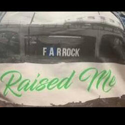 FARROCK RAISED ME