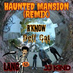 Haunted Mansion (feat. R'Know & Deff Cat) (Remix)