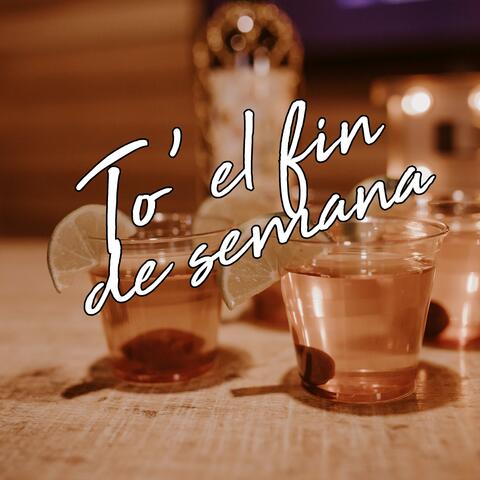 To' El Fin De Semana