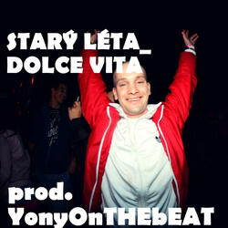STARÝ LÉTA_DOLCE VITA!