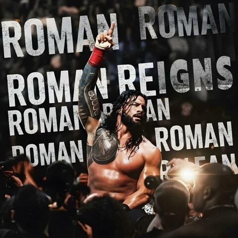 Roman Roman Reigns Theme Song