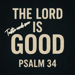 The Lord is Good (Taste and see)