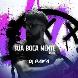 sua boca mente (feat. Dj Paiva)