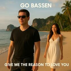 Give Me The Reason To Love You