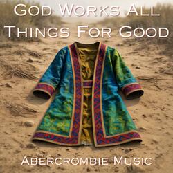 God Works All Things For Good