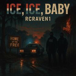 ICE, ICE, Baby