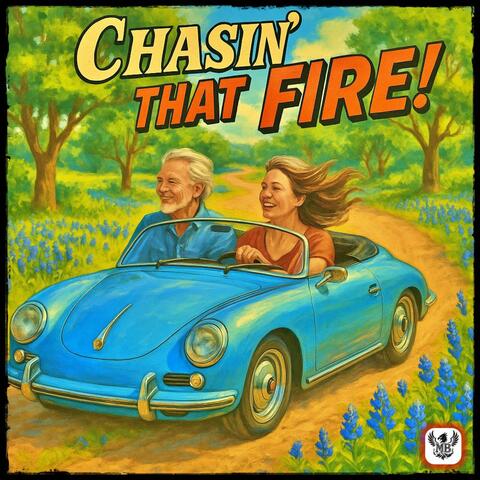 Chasin' that Fire!